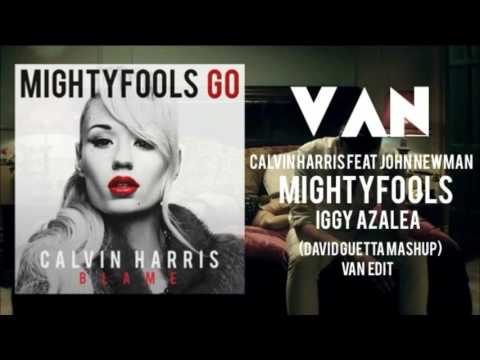 Calvin Harris feat John Newman vs Mightyfools vs Iggy Azalea (David Guetta Mashup) VAN EDIT