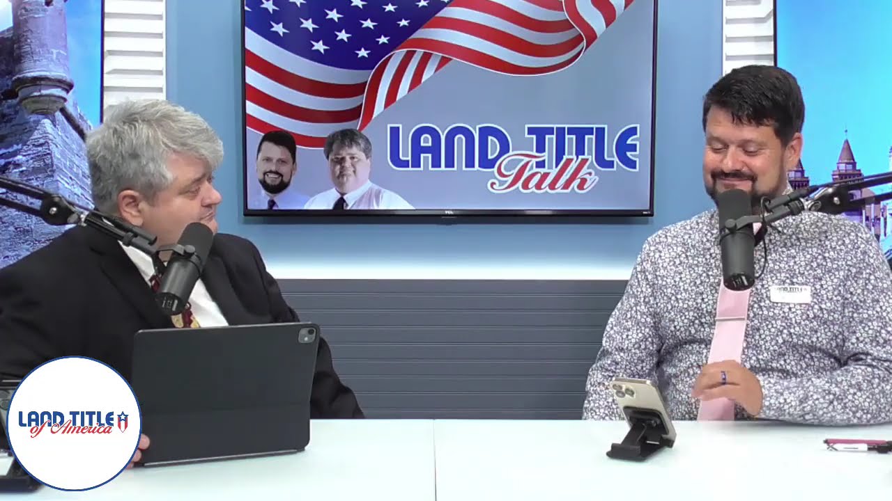 07/23/25 "Land Title Talk": Tax Deeds & Tax Certifications - Part 2