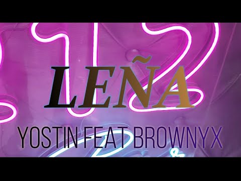 BROWNYX❌LEÑA FEAT YOSTIN(VIDEO OFICIAL)(U.R.B.M)