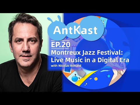 AntKast EP20: Montreux Jazz Festival: Live Music in a Digital Era with Nicolas Bonard