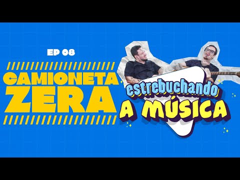 ESTREBUCHANDO A MÚSICA EP #08 - CAMINHONETA ZERA - FABIANO CAMBOTA E GUILHERME ARAÚJO