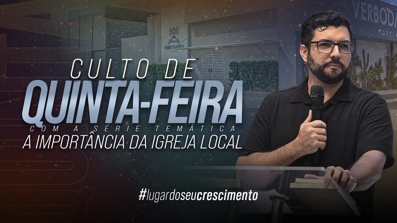 A IMPORTÂNCIA DA IGREJA LOCAL | CULTO DE QUINTA | ALMIRANTE FALCÃO