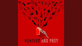Hunters and Prey