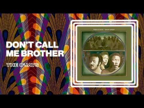 The O'Jays - Don't Call Me Brother (Official Audio)