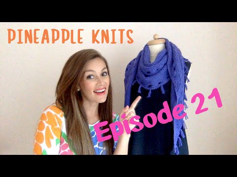 Pineapple Knits Podcast Episode 21 - A Knitting and Spinning Podcast