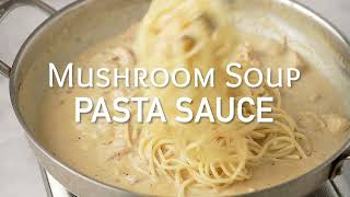 Cream of Mushroom Soup Pasta Sauce | Riverten Kitchen