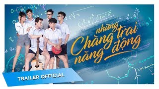 NHỮNG CHÀNG TRAI NĂNG ĐỘNG (ACTIVEBOYS) - O2 PRODUCTION - Trailer Official