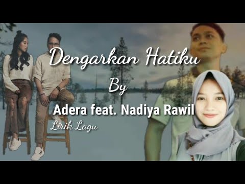 Adera feat. Nadiya Rawil - Dengarkan Hatiku, Lirik Lagu
