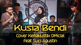 Download lagu KUSIA BENDI KEMAKUSTIK FEAT SUCI AGUSTIN... mp3