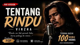 Download lagu TENTANG RINDU – VIRZHA ( Emotional Pop Version ) 🎙️✨ mp3