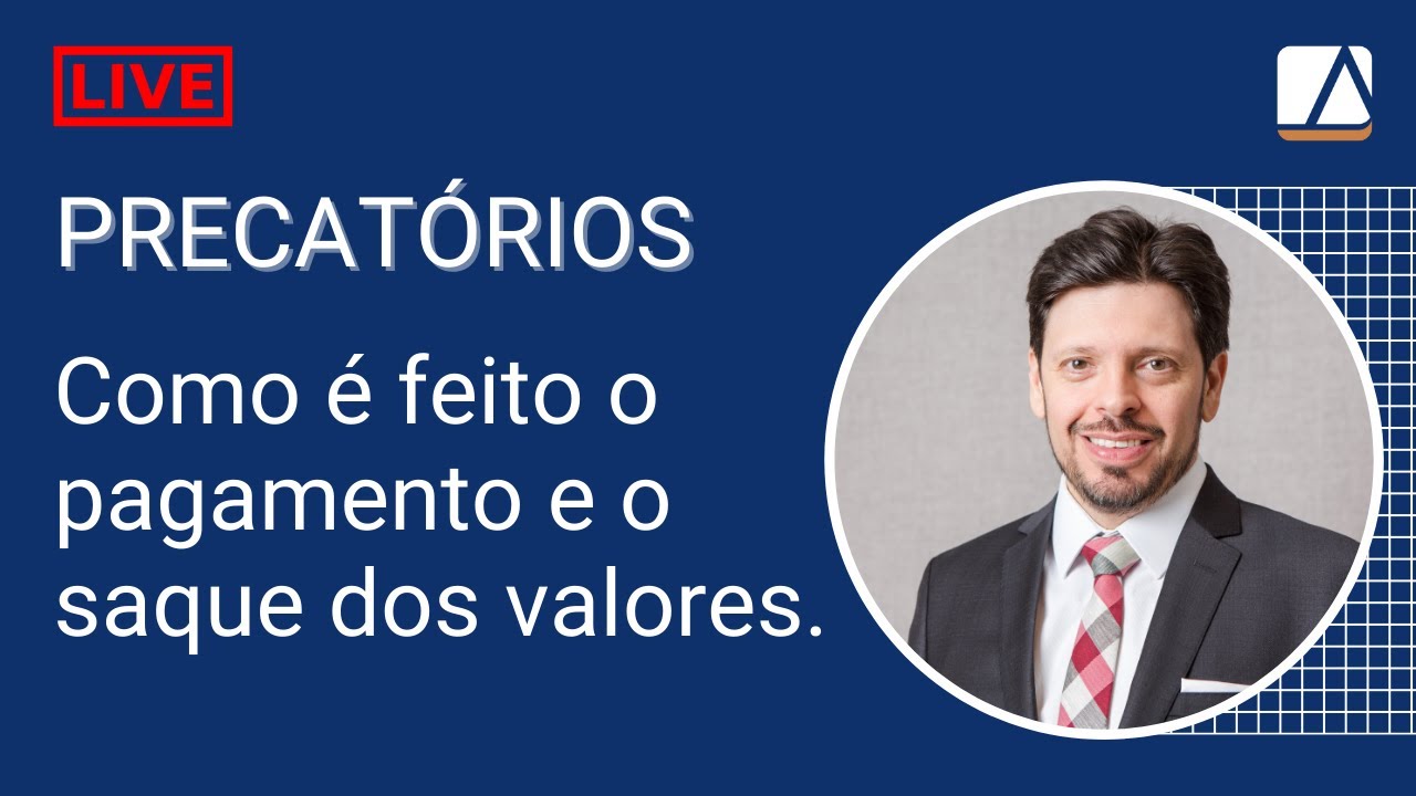 Precatórios: Como é o pagamento e saque dos Valores