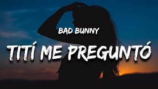 Bad Bunny - Tití Me Preguntó (Letra / Lyrics)