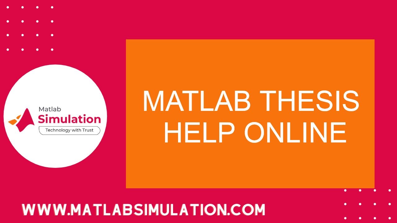 Matlab Thesis Help Online | Online Matlab Thesis Tutorials