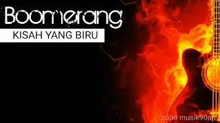 Download lagu Boomerang - Kisah yang Biru ( Lirik ) mp3 Download lagu Boomerang - Kisah yang Biru ( Lirik ) mp3