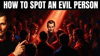 7 Signs You're Dealing With a Truly Evil Person | Machiavelli