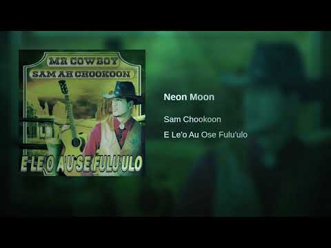 Neon Moon  “Sam Chookoon” (Cover)