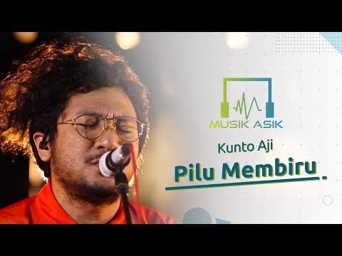 Kunto Aji - Pilu Membiru - Musik Asik