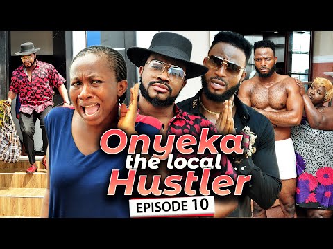 ONYEKA THE LOCAL HUSTLER EPISODE 10 (New Hit Movie) Sonia Uche 2021 Latest Nigerian Nollywood Movie