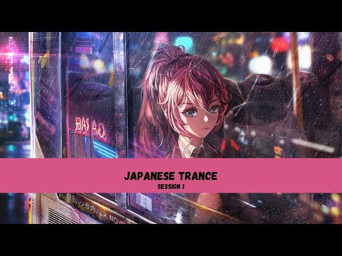 Japanese Trance - Best uplifting Trance from Japan (Session 1)