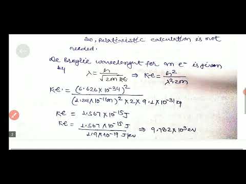 Q.8 find the kinetic energy of the e whose de broglie wavelength is the same as that of 100kev x ray