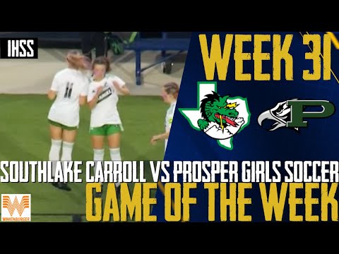 Southlake Carroll Edges Prosper 1-0 in Girls Soccer Regional Semifinal