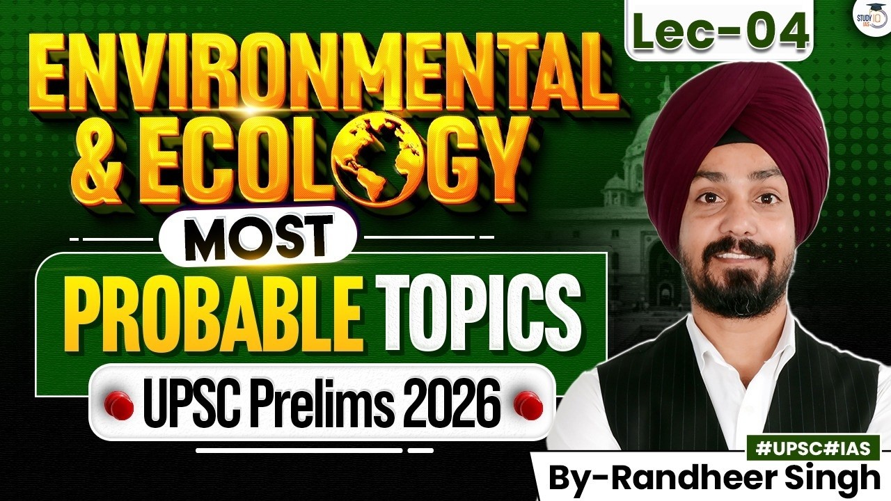 Environment and Ecology for UPSC Prelims 2026 | Ecology Important Topics | Lec 04 | StudyIQ IAS