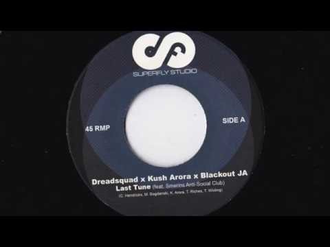 Dreadsquad X Kush Arora X Blackout Ja ‎– Last Tune / Version