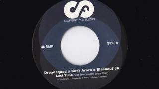 Dreadsquad X Kush Arora X Blackout Ja ‎– Last Tune / Version