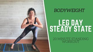 BODYWEIGHT // 20 Min LOWER BODY Steady State Workout (Standing Exercises)