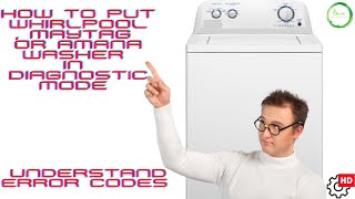 How to Put Whirlpool, Maytag or Amana Washer in Diagnostic Mode