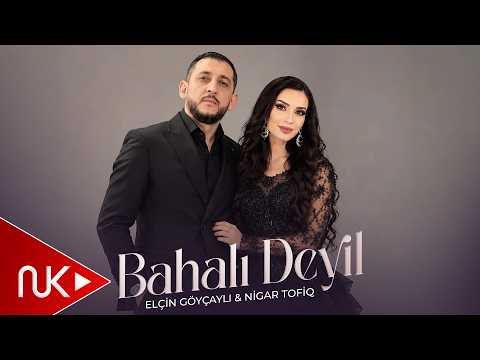 Elçin Göyçaylı & Nigar Tofiq - Bahalı Deyil 2026 (Official Audio)