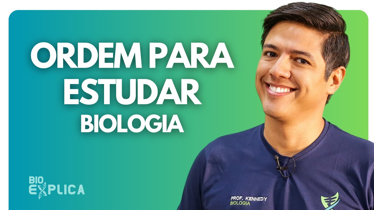 ORDEM PARA ESTUDAR BIOLOGIA - Prof. Kennedy Ramos