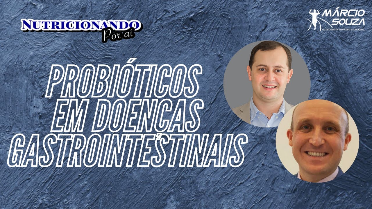 Probióticos em doenças gastrointestinais - Murilo Pereira e Márcio Souza