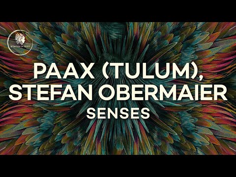 PAAX (Tulum), Stefan Obermaier - Senses (Original Mix) [SIRIN100]