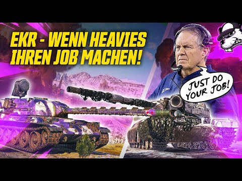 EKR - Wenn Heavies ihren Job machen, dann passieren gute Dinge! [WoT - Gameplay - Deutsch]