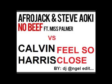 No Beef ft. Miss Palmer Vs Feel So Close (Afrojack, Steve Aoki & Calvin Harris) By: dj @ngel edit.