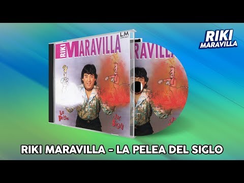 Riki Maravilla - La Pelea Del Siglo