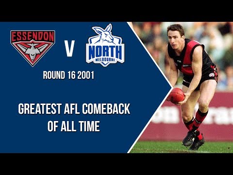 Greatest AFL Comback Off All Time - 69 Points | Essendon V North Melbourne | Round 16 - 2001