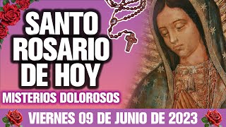 EL SANTO ROSARIO DE HOY VIERNES 9 DE JUNIO DE 2023-MISTERIOS DOLOROSOS VIRGEN MARÍADEL SANTO ROSARIO