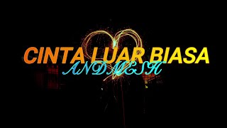 Download lagu ANDMESH - CINTA LUAR BIASA || LIRIK & COVER ( By Gita Trilia ) mp3