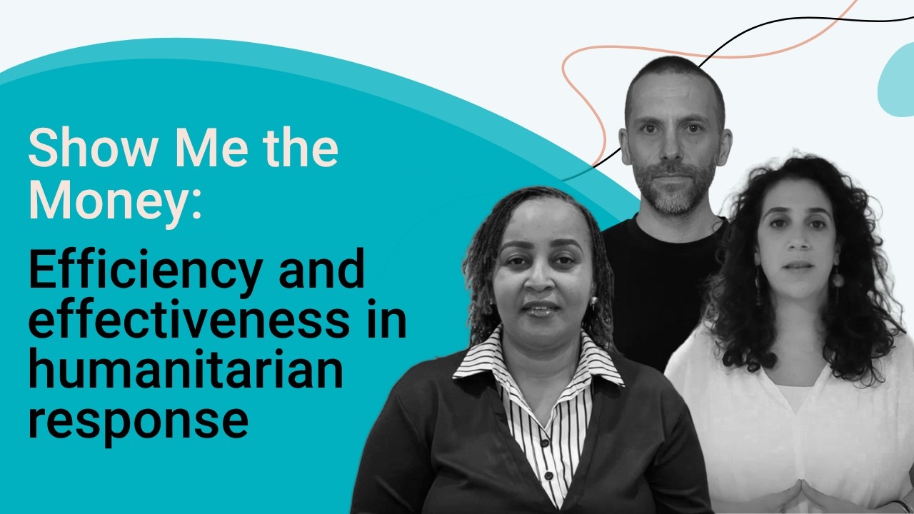 Show Me the Money:Efficiency and Effectiveness in Humanitarian Response