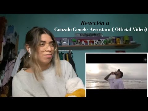 Reacción a Gonzalo Genek- Aerostato ( Official Video)