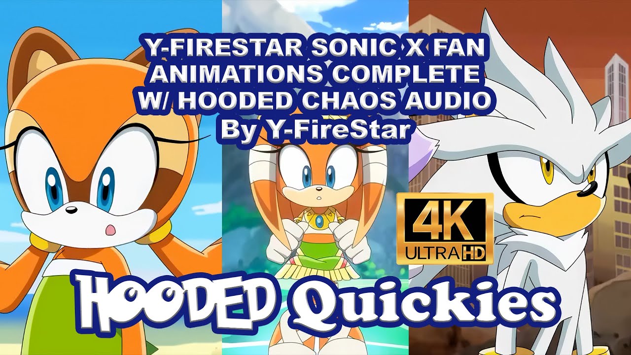 Hooded Quickies: Y-FireStar Sonic X Collection w/ Hooded Chaos Audio (4K Remasters)