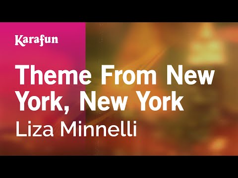 Theme From New York, New York - Liza Minnelli | Karaoke Version | KaraFun