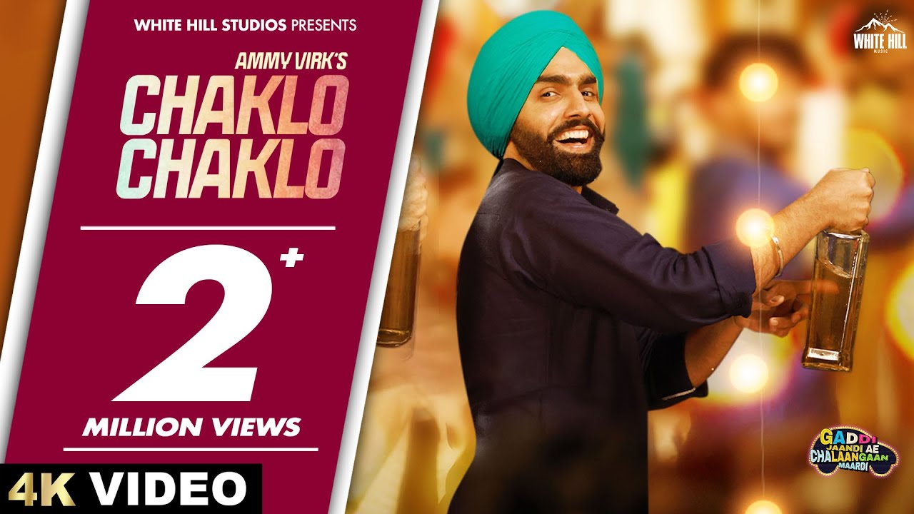 Chaklo Chaklo Lyrics | Gaddi Jaandi Ae Chalaangaan Maardi | Ammy Virk
