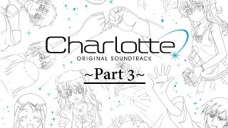(╥﹏╥) Charlotte OST Compilation #3 ᴴᴰ
