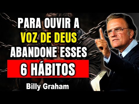 6 Habits You Need to Give Up to Hear God's Voice | Billy Graham