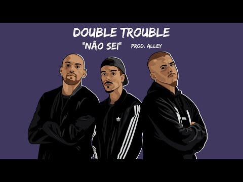 Double Trouble X Alley - Não Sei (Videoclipe Oficial)