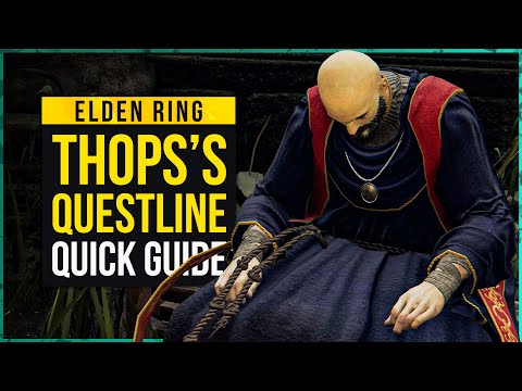 Elden Ring: How to Complete Thops's Questline Quick And Easy Guide, Help Him Achieve His Wishes