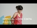 Official Look Cinta #AADC2